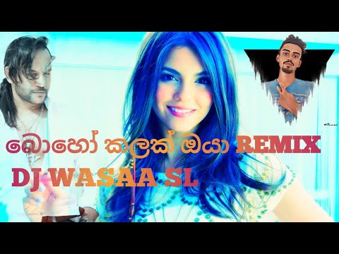 Boho Kalak Oya  [  WASAA SL REMIX ]