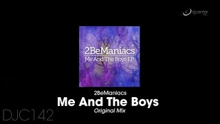 2BeManiacs - Me And The Boys (Original Mix)