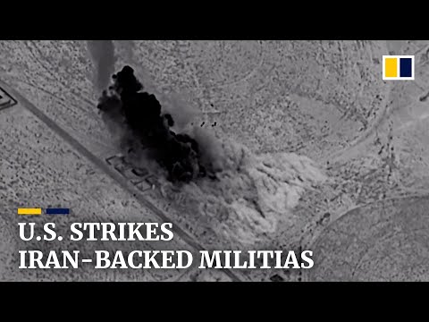 US launches air strikes on Iran-backed militias in Iraq, Syria