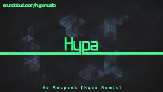HYPA - No Respect (Cuffy Viral Video Remix)