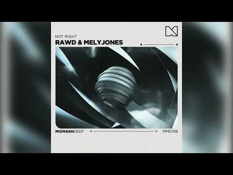RAWD & MelyJones - Not Right (BCMP Extended Remix)