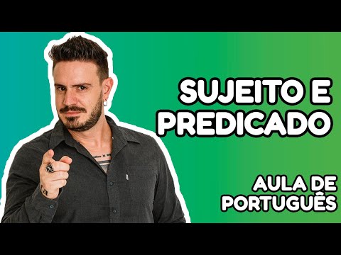 Sujeito e predicado - Português para o Enem