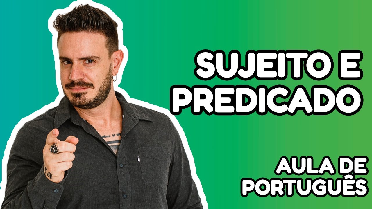 Sujeito e predicado - Português para o Enem