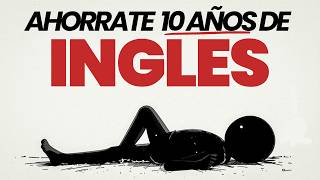 Te ahorraré 10 AÑOS de APRENDER INGLÉS en SOLO 1 HORA 👉 Curso de Inglés GRATIS [De 0 a 100 RÁPIDO]
