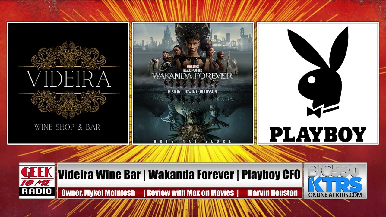 332 - ‘Wakanda Forever’ Review - CFO of Playboy - Videira Wine Bar Owner