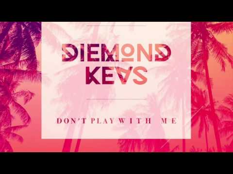 DIEMOND'KEVS - Don't Play With Me (Original Mix)
