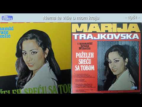 Marija Trajkovska - Nema te vise u mom kraju - (Audio 1981)