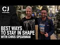 BEST WAYS to Stay In Shape with Chris Spearman