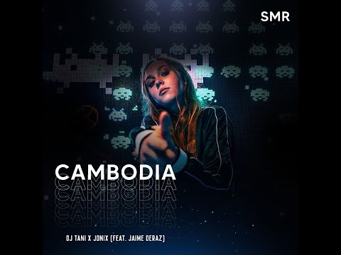 DJ TANI & JONIX - Cambodia (feat. Jaime Deraz)
