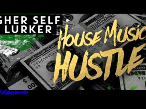 Hause Música Hustle -Higher Self ft. Lurker[Original Mix]