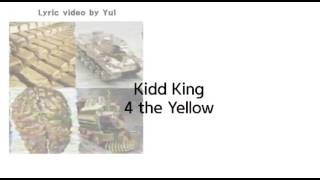 키드킹 Kidd King(백민혁) - 4 the Yellow  [Lyrics]