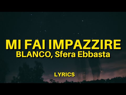 BLANCO, Sfera Ebbasta - MI FAI IMPAZZIRE (Testo/Lyrics)