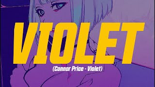 Connor Price - Violet (feat. Killa) (Lyric Video) | feeling so tall i could give a high five to the.