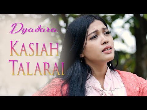 DYADARA - KASIAH TALARAI (LAGU MINANG TERBARU 2020)