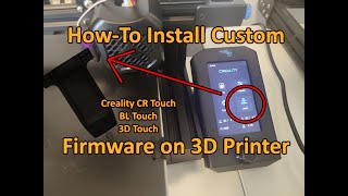How-To Install Custom Firmware On Creality 3D Printer CR Touch
