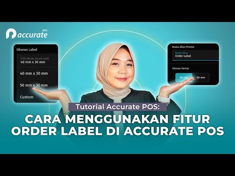 Tutorial Cara Menggunakan Fitur Order Label Di Accurate POS