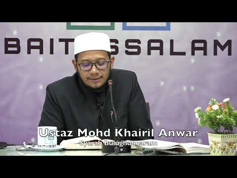 20190624 Ustaz Mohd Khairil Anwar : Syarah Bulughulmaram