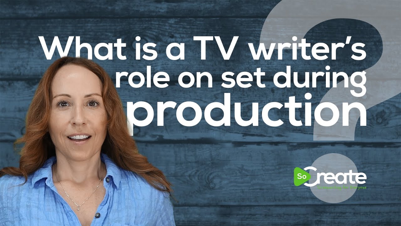 SoCreate What is a TV Writer’s Role on Set?