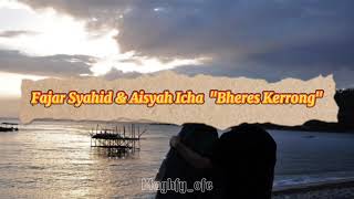 Download lagu Fajar syahid & Aisyah Icha - Bheres Kerrong (Lirik cover & terjemah Indonesia) mp3