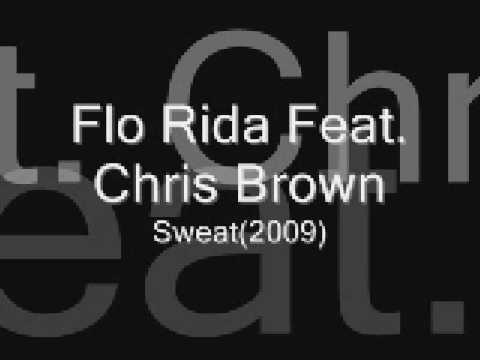 Flo Rida Ft Chris Brown- Sweat *NEW* *2009*