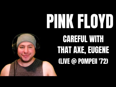 FIRST TIME HEARING Pink Floyd- "Careful With That Axe, Eugene" Live @ Pompeii '72 (Reaction)