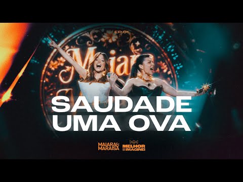 Saudade Uma Ova - Maiara e Maraisa