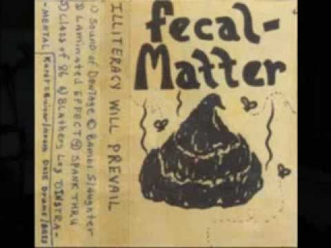 Fecal Matter - 