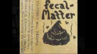Fecal Matter - 