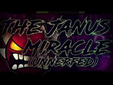 Geometry Dash - The Janus Miracle (UNNERFED/ORIGINAL) by Janus