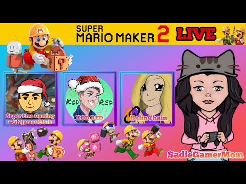 #Live #MarioMaker2#SadieGamerMom & James Clark,ShadowBones14,BalinChain