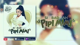 Siti Badriah - Pipi Mimi (Official Video Lyrics) #lirik