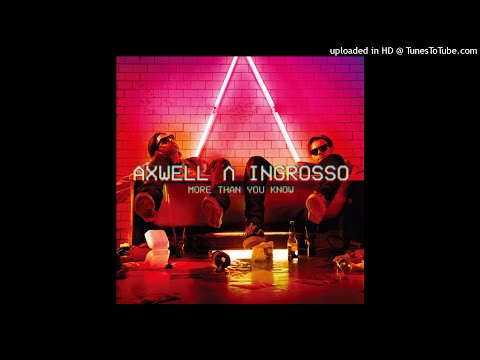 Axwell Λ Ingrosso  - More Than You Know (Audio)