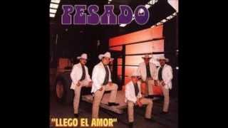 Quiero que me quieras- Grupo Pesado