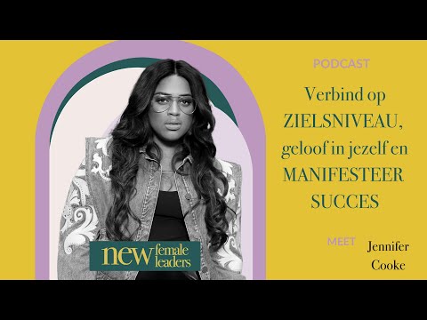 Verbind op zielsniveau, geloof in jezelf en manifesteer succes | Jennifer Cooke #115