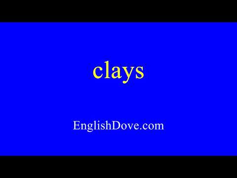 How to pronounce clays in American English