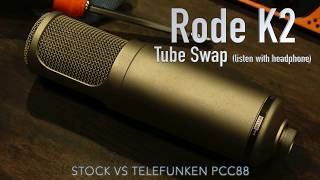 Video thumbnail for Rode K2 Microphone Tube Swap Stock VS Telefunken PCC88 [Listen with Headphone] by PaeSoundSpace Channel