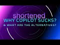Shortened Why MS Copilot Sucks What Are The Alternatives