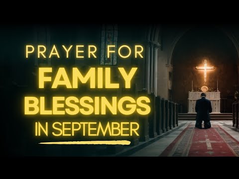 Powerful Prayer for Your Family Blessings in September