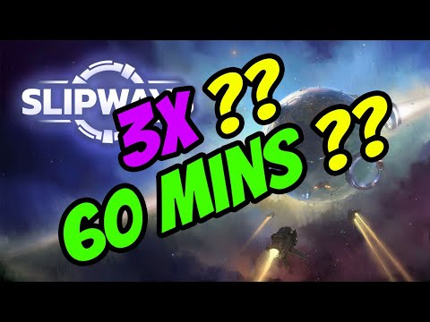 Slipways: 60 minutes to Galactic Dominance? - Pt 1