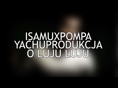 yachostry ft. IsAmUxPompa  - O Luju Luju