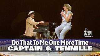 Captain &amp; Tennille • Do That To Me One More Time • 1982 [Reelin' In The Years Archive]
