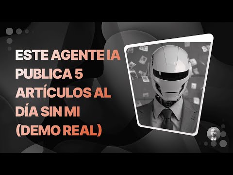 Este Agente IA Publica 5 Artículos al Día SIN MI 🤖 (Demo Real)