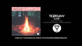 Tigers Jaw - Gypsy (Official Audio)