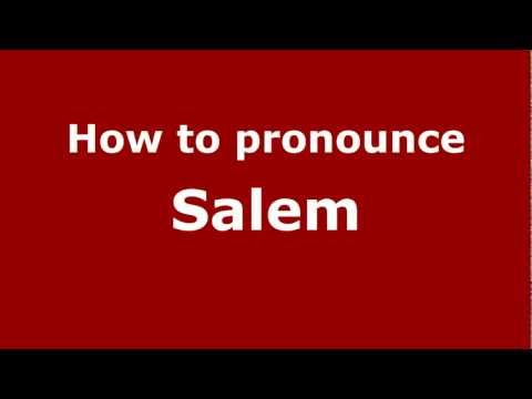How to Pronounce Salem - PronounceNames.com