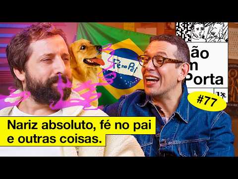 NARIZ ABSOLUTO, FÉ NO PAI E OUTRAS COISAS | NÃO IMPORTA #77