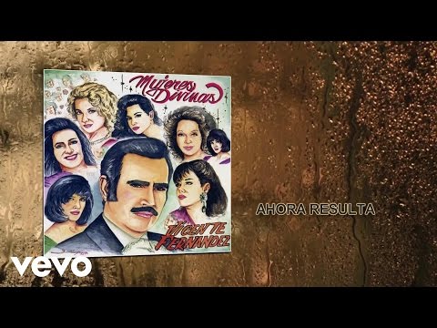 Vicente Fernández - Ahora Resulta (Cover Audio)