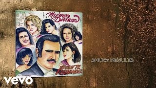 Vicente Fernández - Ahora Resulta (Cover Audio)