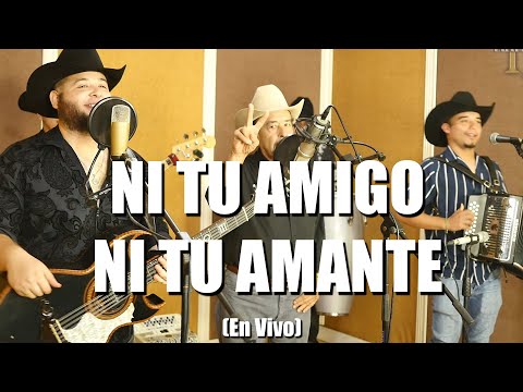 Don Arnulfo y Arnulfo III - NI TU AMIGO NI TU AMANTE (En vivo desde el estudio)