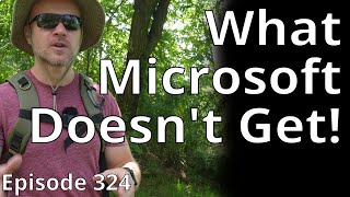 What Microsoft doesn’t get about Windows // Random Topic 324