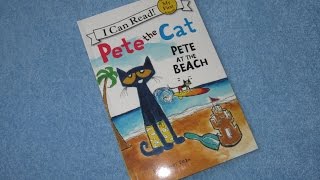 Pete The Cat ~ Pete At The Beach Children's Read Aloud Story Book For Kids By James Dean
